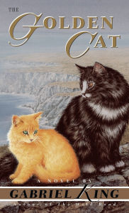 Title: The Golden Cat: A Novel, Author: Gabriel King