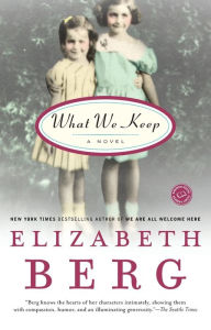 Title: What We Keep, Author: Elizabeth Berg