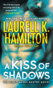 Title: A Kiss of Shadows (Meredith Gentry Series #1), Author: Laurell K. Hamilton