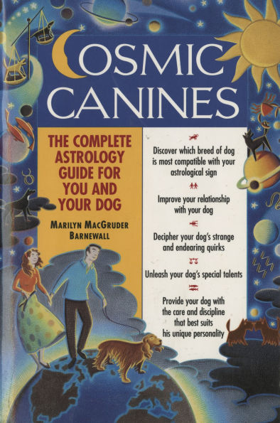 Cosmic Canines: The Complete Astrology Guide for You and Your Dog