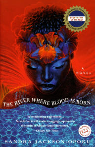 Title: The River Where Blood Is Born, Author: Sandra Jackson-Opoku