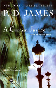 Title: A Certain Justice (Adam Dalgliesh Series #10), Author: P. D. James