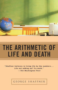 Title: The Arithmetic of Life and Death, Author: George Shaffner