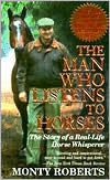 Title: The Man Who Listens to Horses, Author: Monty Roberts