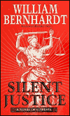 Title: Silent Justice (Ben Kincaid Series #9), Author: William Bernhardt