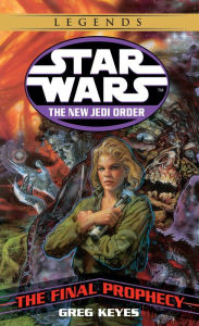 Title: Star Wars The New Jedi Order #18: The Final Prophecy, Author: Greg Keyes