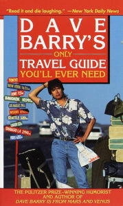 Title: Dave Barry's Only Travel Guide You'll Ever Need, Author: Dave Barry