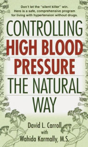 Title: Controlling High Blood Pressure the Natural Way, Author: David Carroll