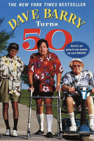 Title: Dave Barry Turns Fifty, Author: Dave Barry