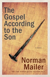 Title: The Gospel According to the Son, Author: Norman Mailer