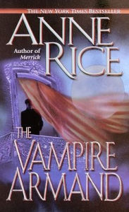 Title: The Vampire Armand (Vampire Chronicles Series #6), Author: Anne Rice