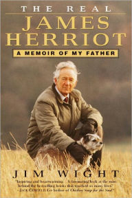 Title: The Real James Herriot: A Memoir of My Father, Author: James Wight