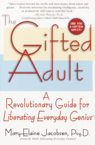 Online ebook pdf free download The Gifted Adult: A Revolutionary Guide for Liberating Everyday Genius(tm) 9780345434920 iBook