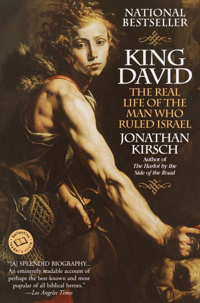 King David: the Real Life of Man Who Ruled Israel