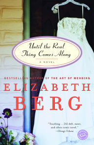 Title: Until the Real Thing Comes Along, Author: Elizabeth Berg