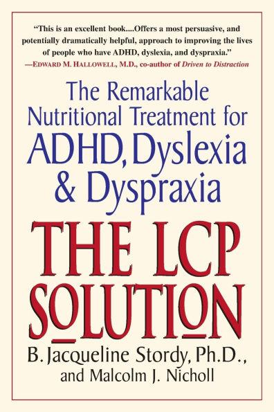 The LCP Solution: Remarkable Nutritional Treatment for ADHD, Dyslexia, and Dyspraxia