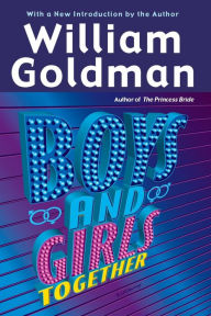 Title: Boys and Girls Together, Author: William Goldman