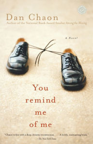 Title: You Remind Me of Me, Author: Dan Chaon