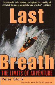 Title: Last Breath: The Limits of Adventure, Author: Peter Stark