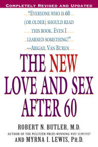 Title: The New Love and Sex after 60, Author: Robert N. Butler