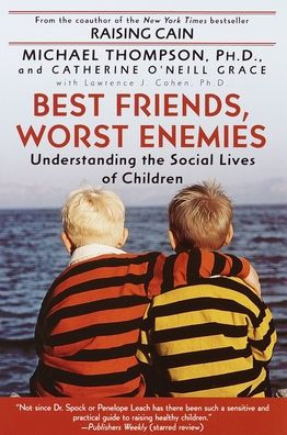 Best Friends, Worst Enemies: Understanding the Social Lives of Children