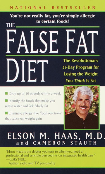the False Fat Diet: Revolutionary 21-Day Program for Losing Weight You Think Is