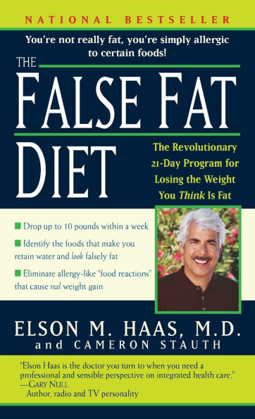 The False Fat Diet: The Revolutionary 21-Day Program for Losing the Weight You Think Is Fat