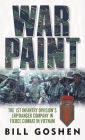 War Paint: The 1st Infantry Division's LRP/Ranger Company in Fierce Combat in Vietnam