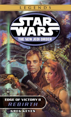 Star Wars The New Jedi Order 8 Edge Of Victory Ii Rebirth By Greg Keyes Paperback Barnes Noble