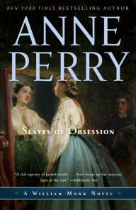 Title: Slaves of Obsession (William Monk Series #11), Author: Anne Perry