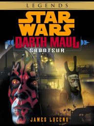 Title: Saboteur: Star Wars Legends (Darth Maul) (Short Story), Author: James Luceno