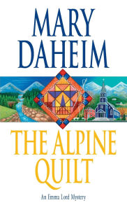Title: The Alpine Quilt (Emma Lord Series #17), Author: Mary Daheim