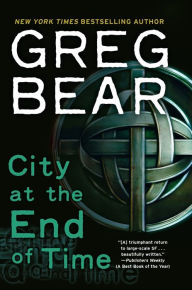 Title: City at the End of Time, Author: Greg Bear