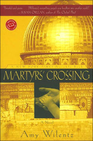 Title: Martyrs' Crossing, Author: Amy Wilentz