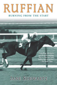 Title: Ruffian: Burning from the Start, Author: Jane Schwartz