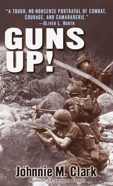 Guns Up!: A Firsthand Account of the Vietnam War