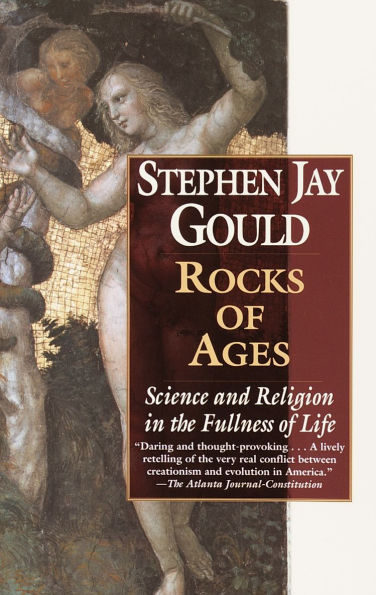 Rocks of Ages: Science and Religion the Fullness Life