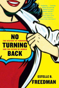 Title: No Turning Back: The History of Feminism and the Future of Women, Author: Estelle  Freedman