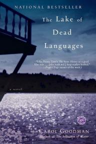 Title: The Lake of Dead Languages: A Novel, Author: Carol  Goodman