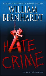 Title: Hate Crime (Ben Kincaid Series #13), Author: William Bernhardt