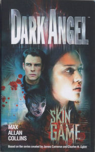 Title: Dark Angel #2: Skin Game, Author: Max Allan Collins