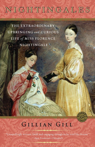 Nightingales: The Extraordinary Upbringing and Curious Life of Miss Florence Nightingale