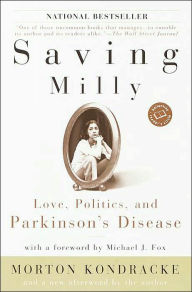 Title: Saving Milly: Love, Politics, and Parkinson's Disease, Author: Morton  Kondracke