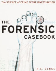 Title: The Forensic Casebook: The Science of Crime Scene Investigation, Author: Ngaire E. Genge