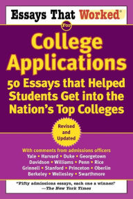 Title: Essays That Worked for College Applications: 50 Essays that Helped Students Get into the Nation's Top Colleges, Author: Boykin Curry