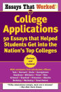 Essays That Worked for College Applications: 50 Essays that Helped Students Get into the Nation's Top Colleges