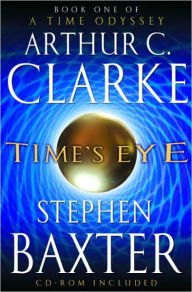 Title: Time's Eye (Time Odyssey Series #1), Author: Arthur C. Clarke