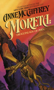 Title: Moreta: Dragonlady of Pern (Dragonriders of Pern Series #7), Author: Anne McCaffrey