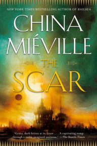 Title: The Scar (New Crobuzon Series #2), Author: China Mieville