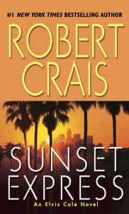 Sunset Express (Elvis Cole and Joe Pike Series #6)